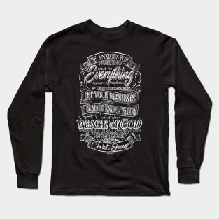 Be anxious for nothing - Peace of God - Philippians 4:6-7 Long Sleeve T-Shirt